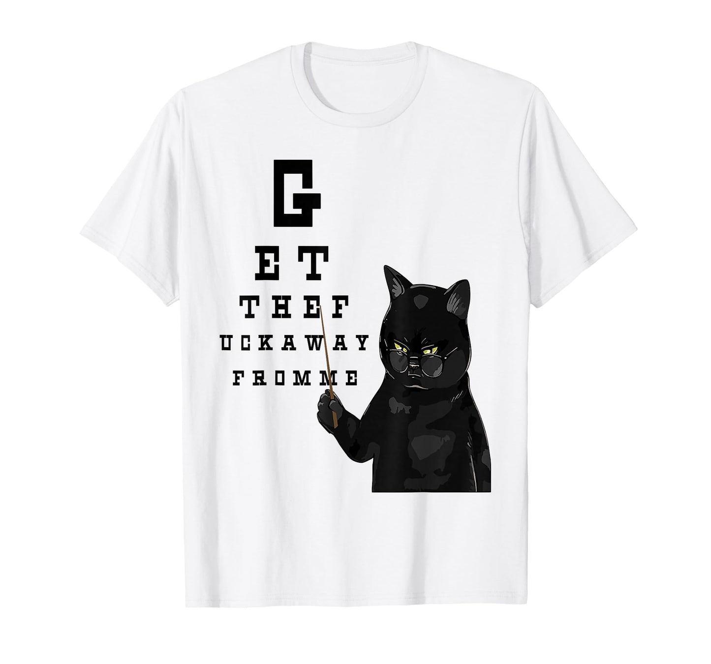 Get The Fuck Away From Me Funny Cat Teacher T-Shirt