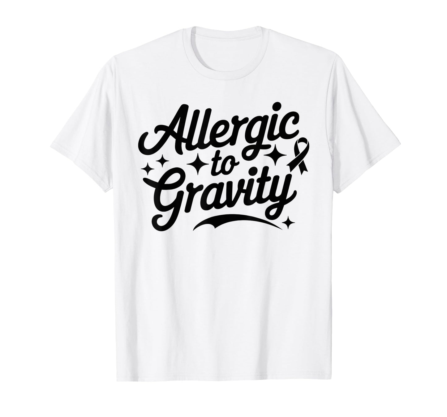 Allergic To Gravity POTS Dysautonomia Turquoise Ribbon Funny T-Shirt