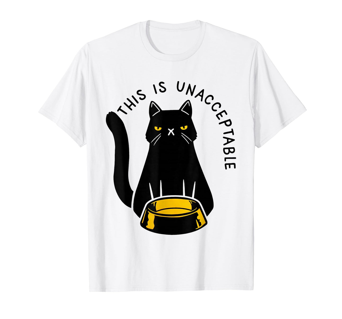Funny Black Cat This Is Unacceptable For Cat Lover T-Shirt
