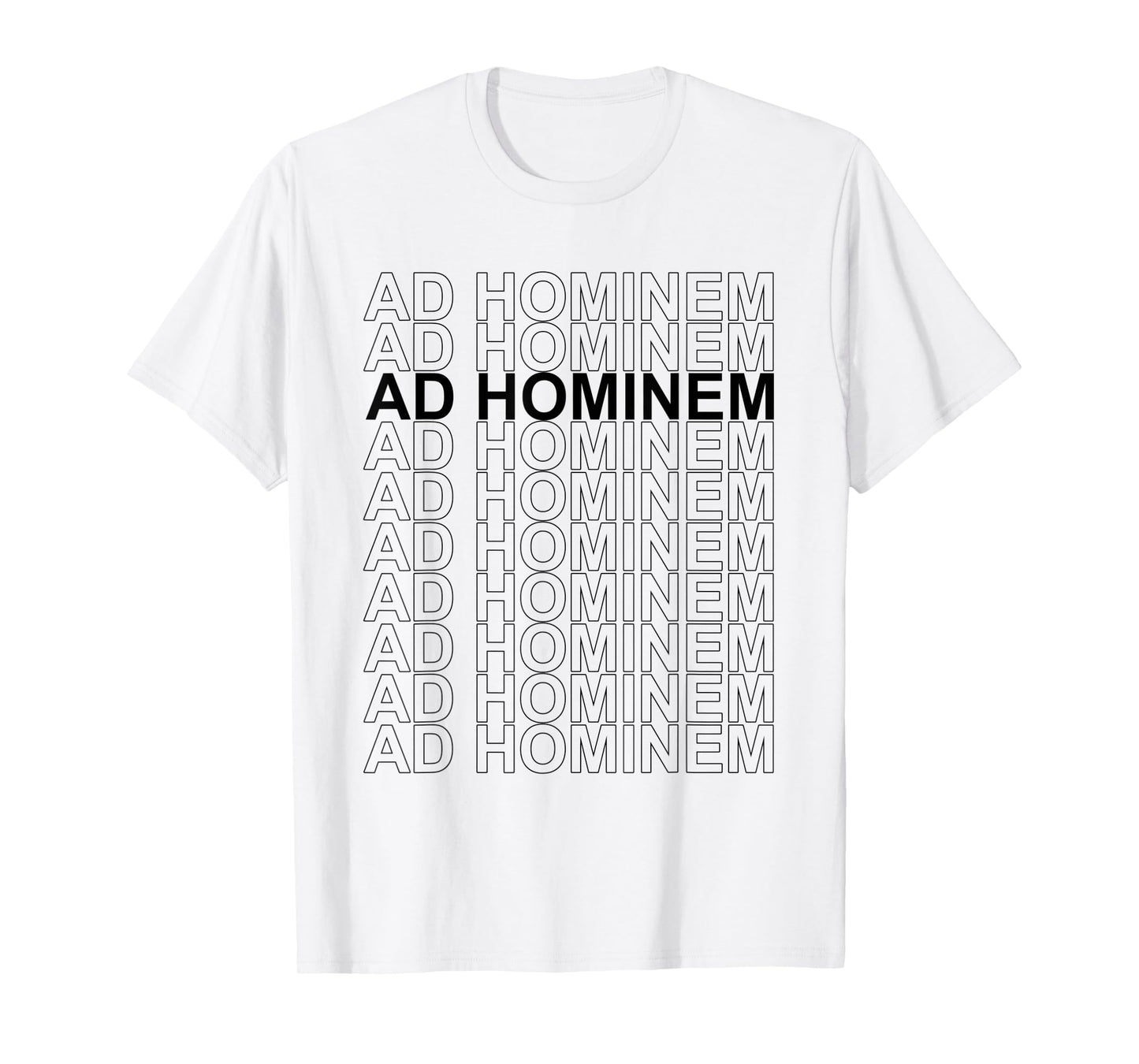 Ad Hominem - Debating Politics Philosophy Science Arguing T-Shirt