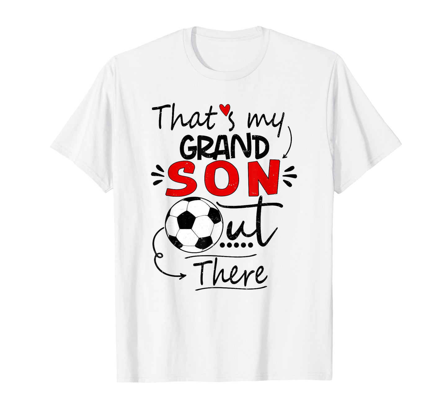 That's My Grandson Out There Soccer For Grandma Grandpa T-Shirt