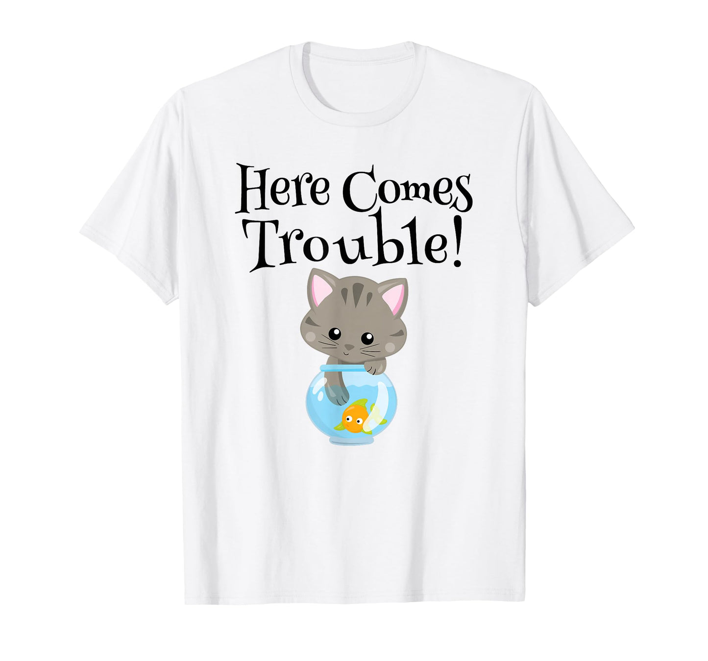 Kitty Cat Here Comes Trouble Funny Goldfish T-Shirt