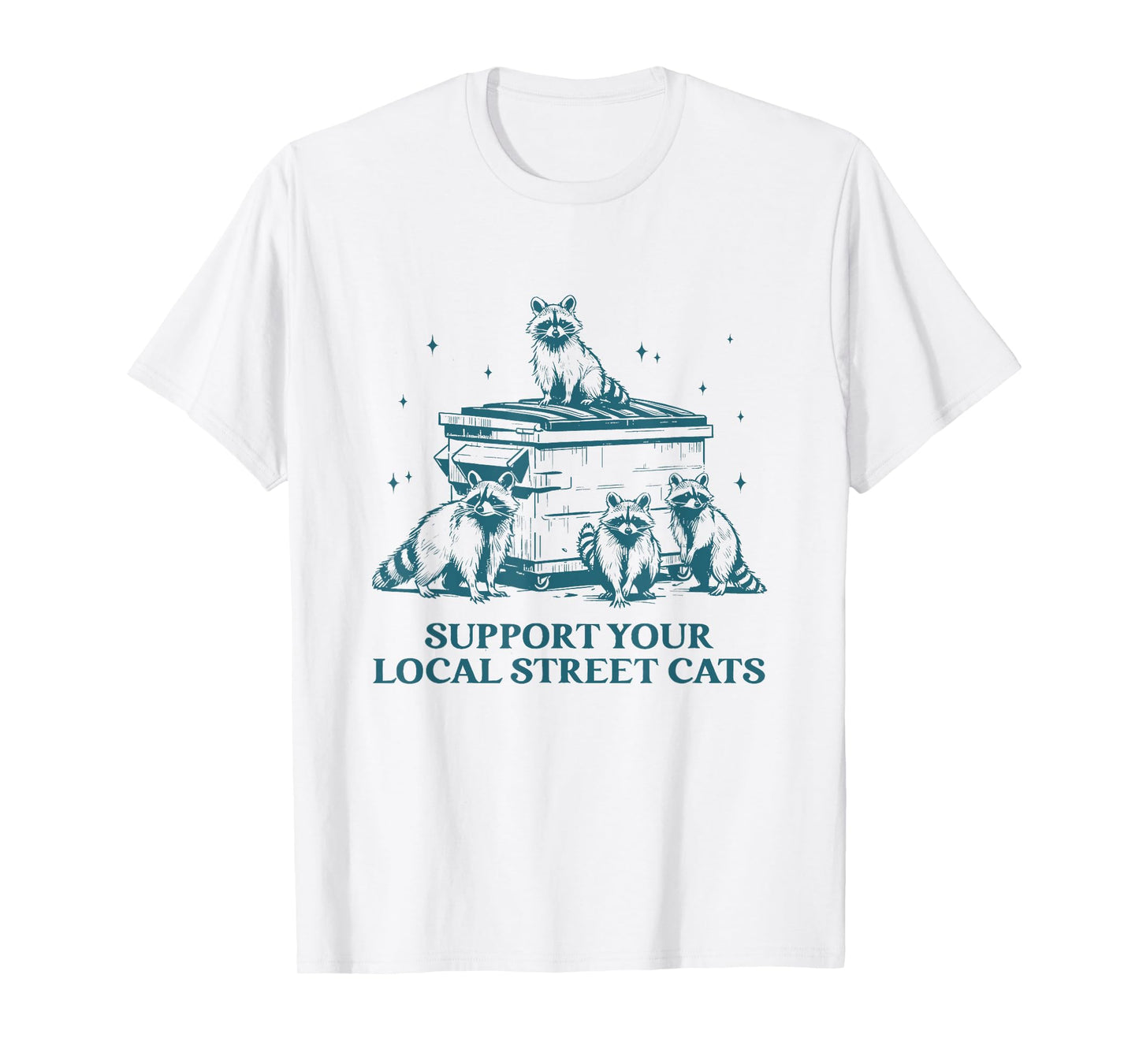 Support Your Local Street Cats Garbage Gang Funny Raccoon T-Shirt