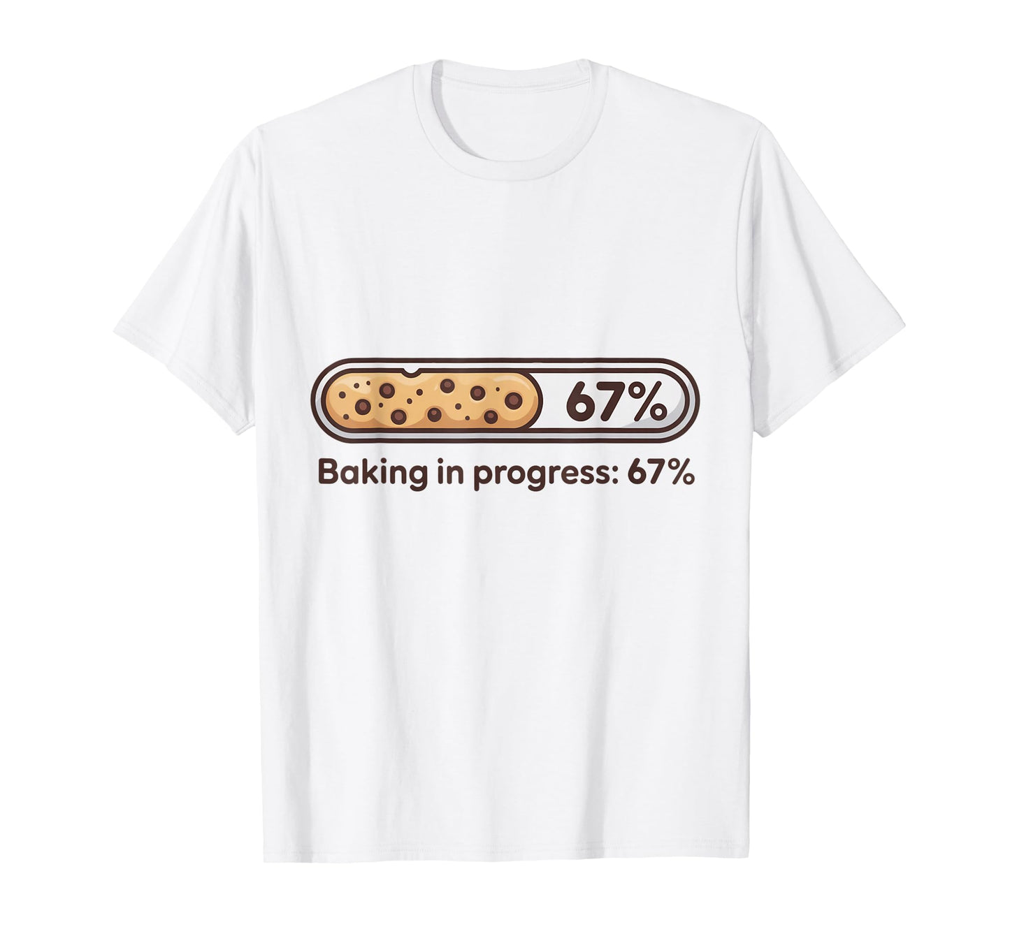 67 Cookies Baking in Progress Bar Six Seven Kitchen Meme T-Shirt