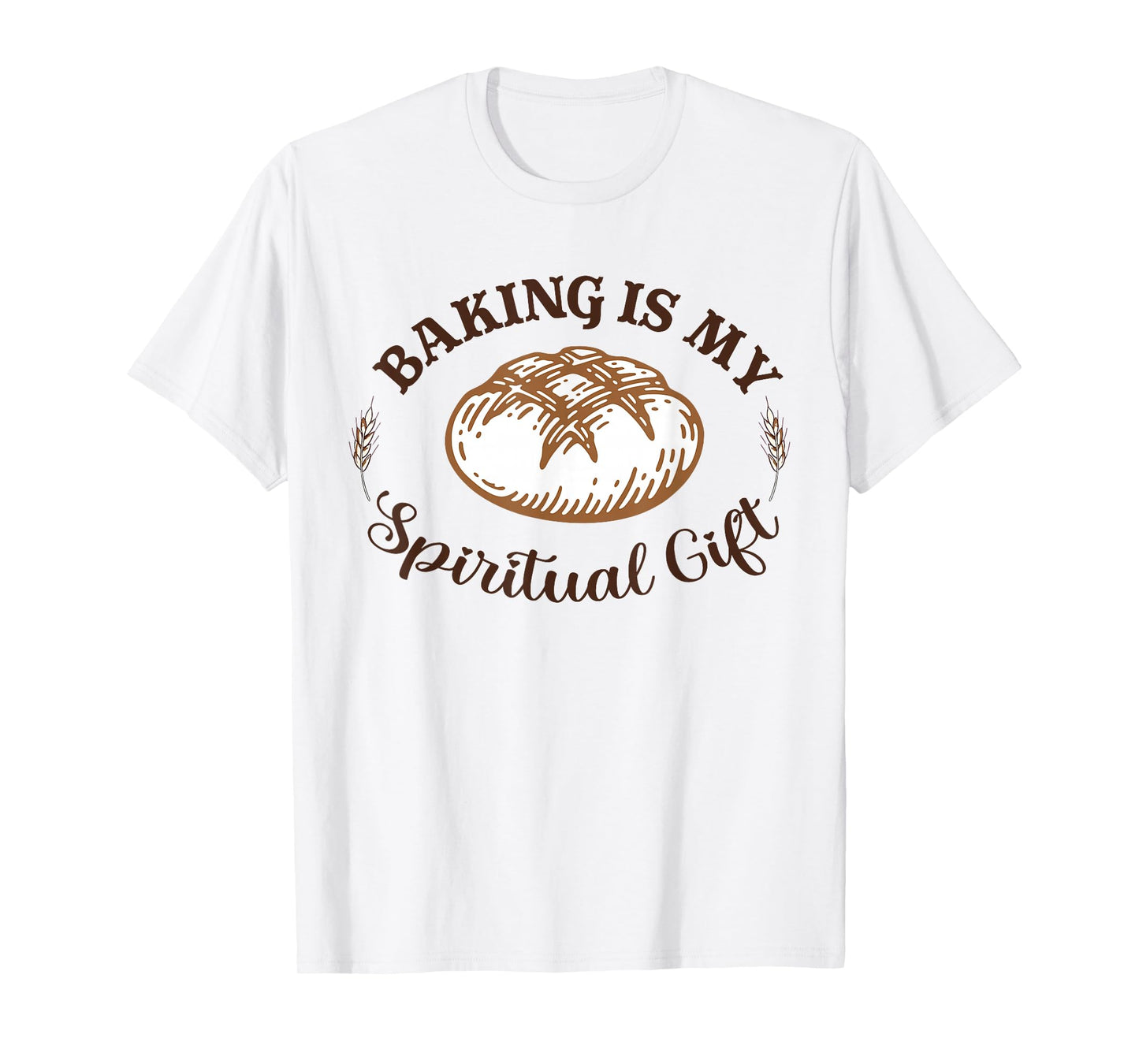 Baking Is My Spiritual Gift Funny Bake Lover Pastry Baker T-Shirt