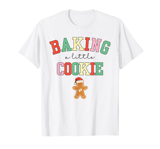 Baking a Little Cookie Pregnant Christmas Mom to Be Xmas T-Shirt
