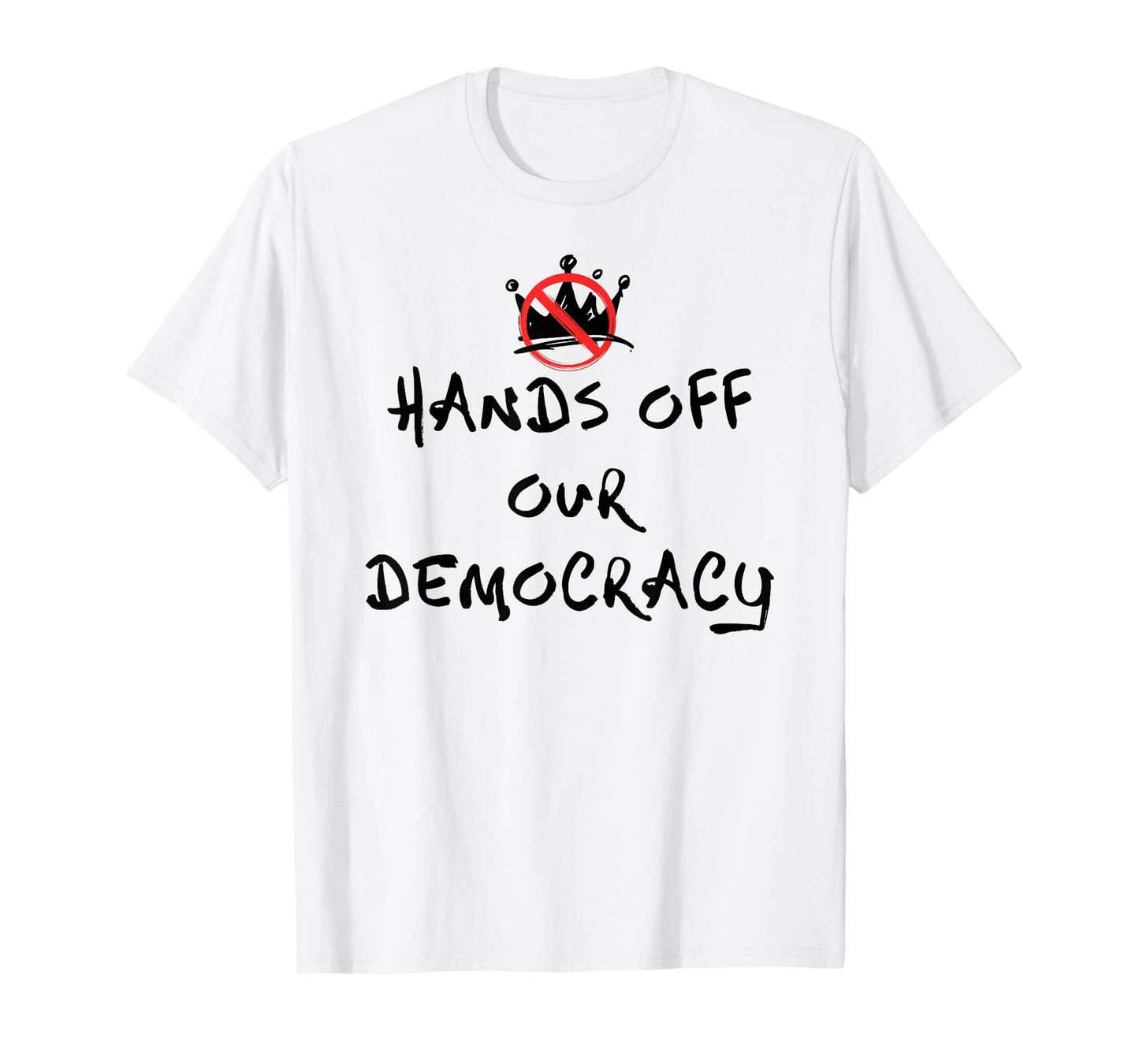 Hands Off Our Democracy,No Kings in America,Save Democracy T-Shirt
