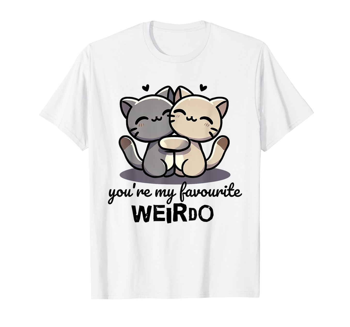 You're My Favorite Weirdo Funny design T-Shirt