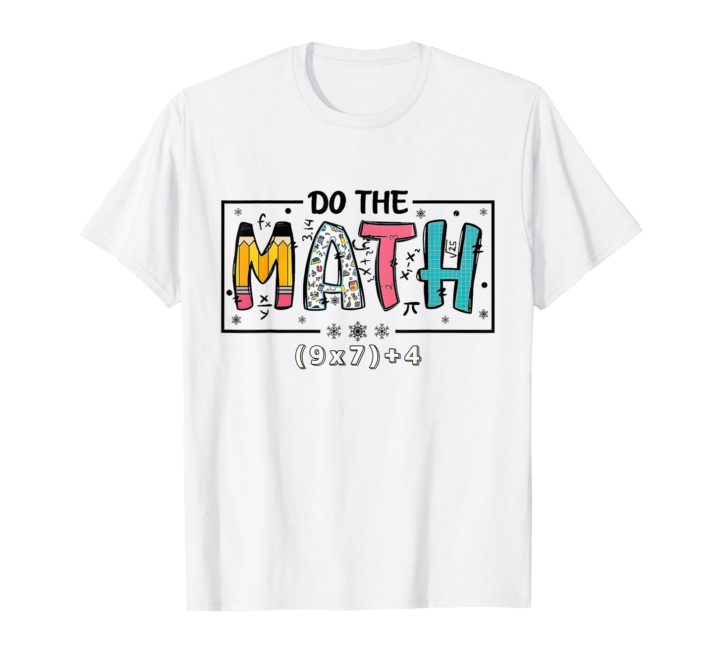 Do The Math 67 Funny Math Teacher Six Seven T-Shirt