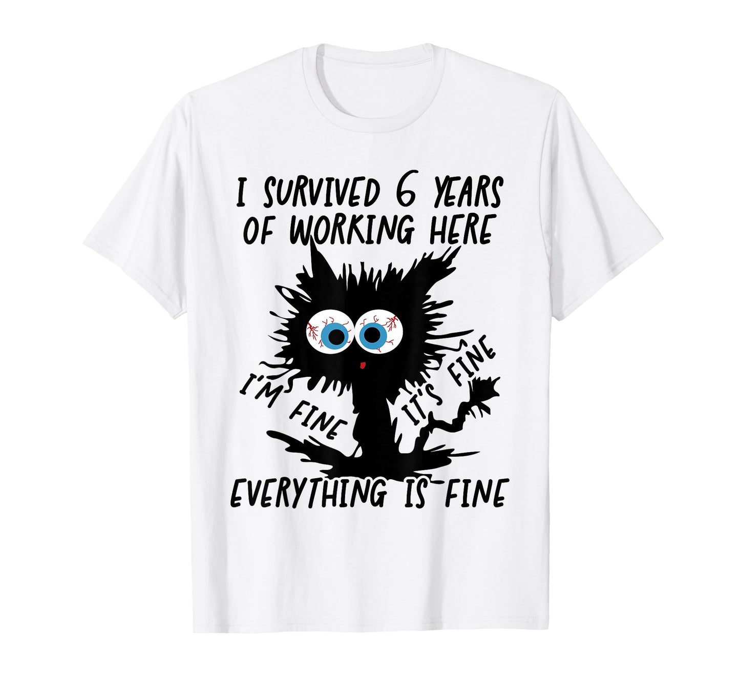 I Survived 6 Years Of Working Here T-Shirt