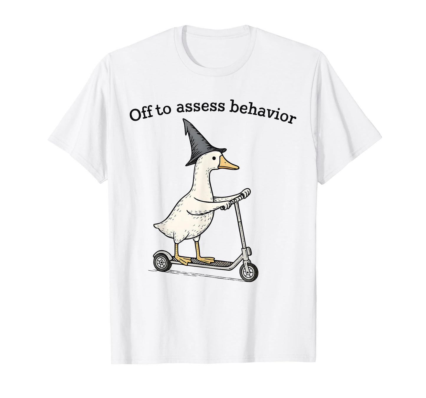 Off to Assess Behavior Funny Goose ABA Behavior Therapist T-Shirt