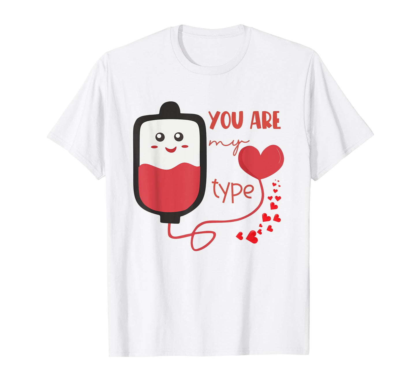 Valentine You're My Type Nurse Medical Pun Humor Blood Bank T-Shirt