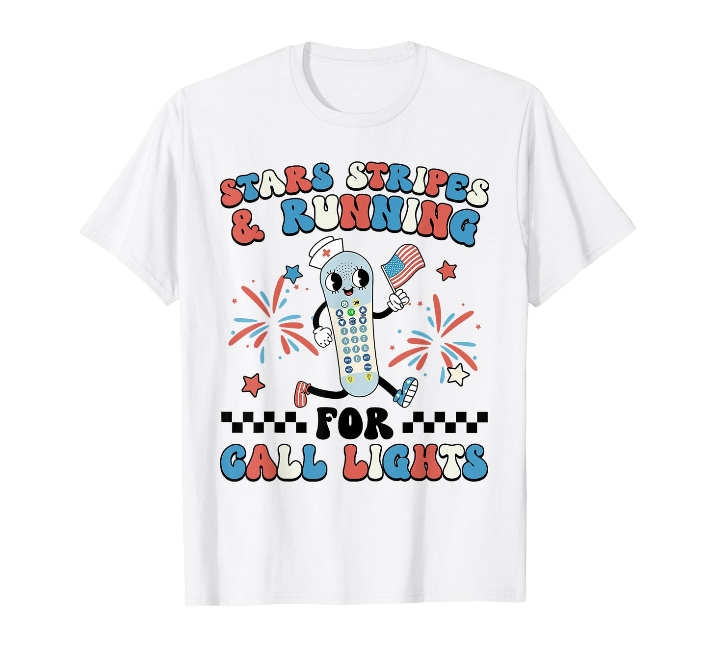 4th July ER Nurse Stars Stripes And Running For Call Lights T-Shirt