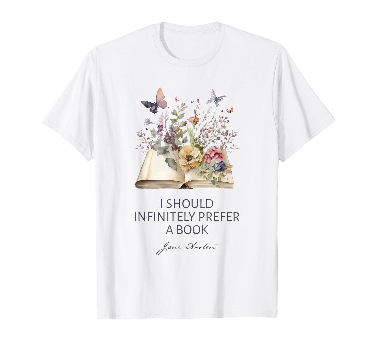 I Should Infinitely Prefer A Book Jane Austen Fan Woman Girl T-Shirt