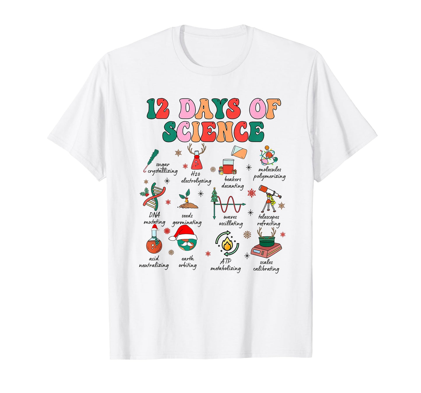 12 Days of Science Scientist Teacher Christmas Science Xmas T-Shirt