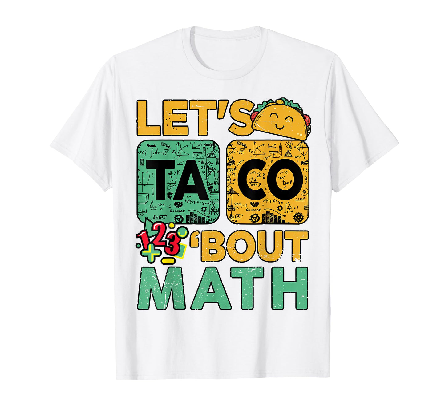 Lets Taco Bout Math-Shirt Funny Math Teacher Gift T-Shirt