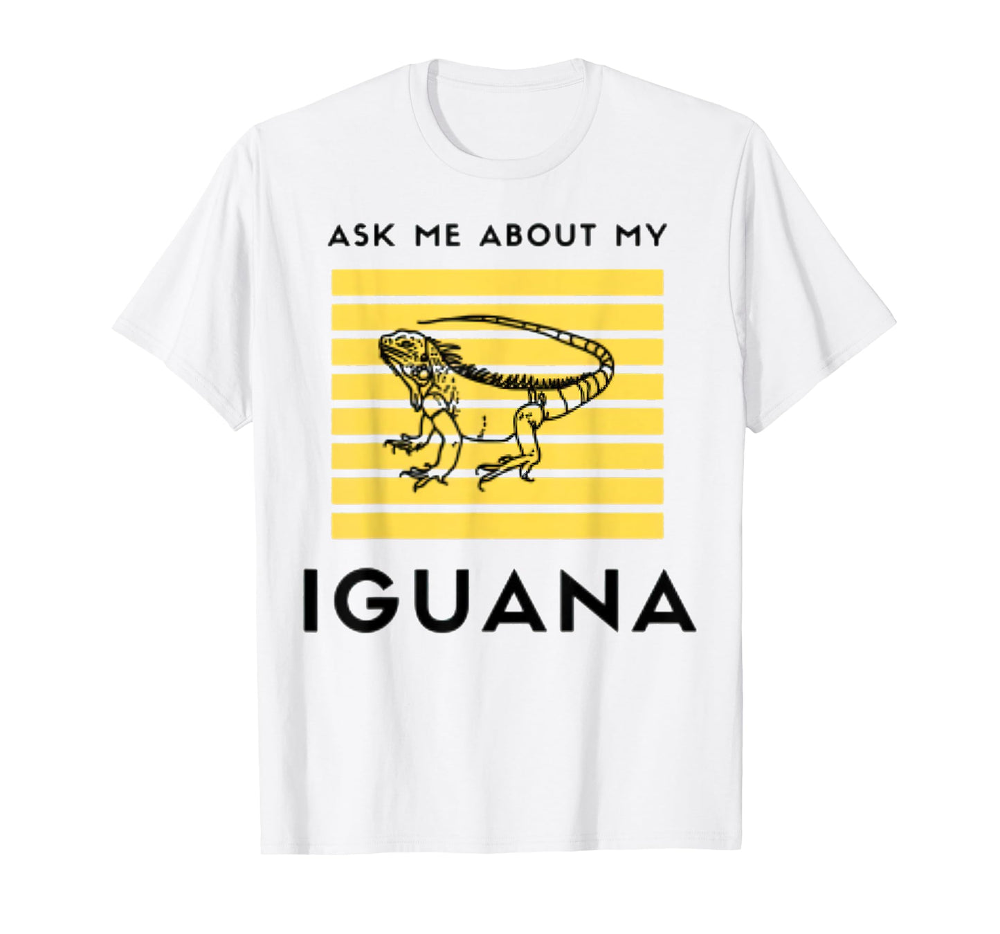 Ask Me About My Iguana Funny Animal T-Shirt