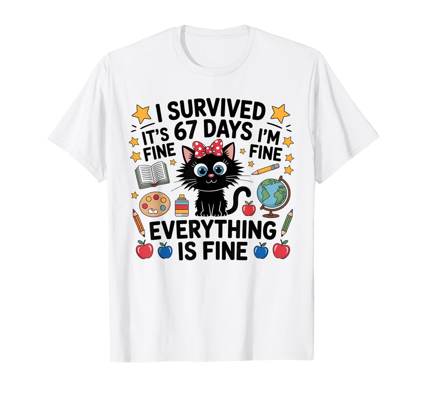I Survived 67 Days of School Six Seven 6 7 Teacher 67 Days T-Shirt