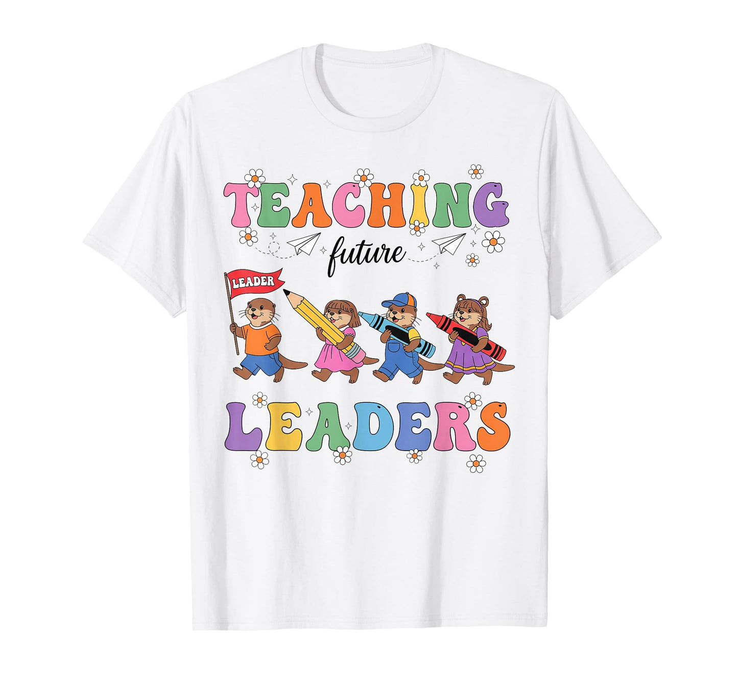 Teaching Future Leaders Otter Back To School Funny Teacher T-Shirt