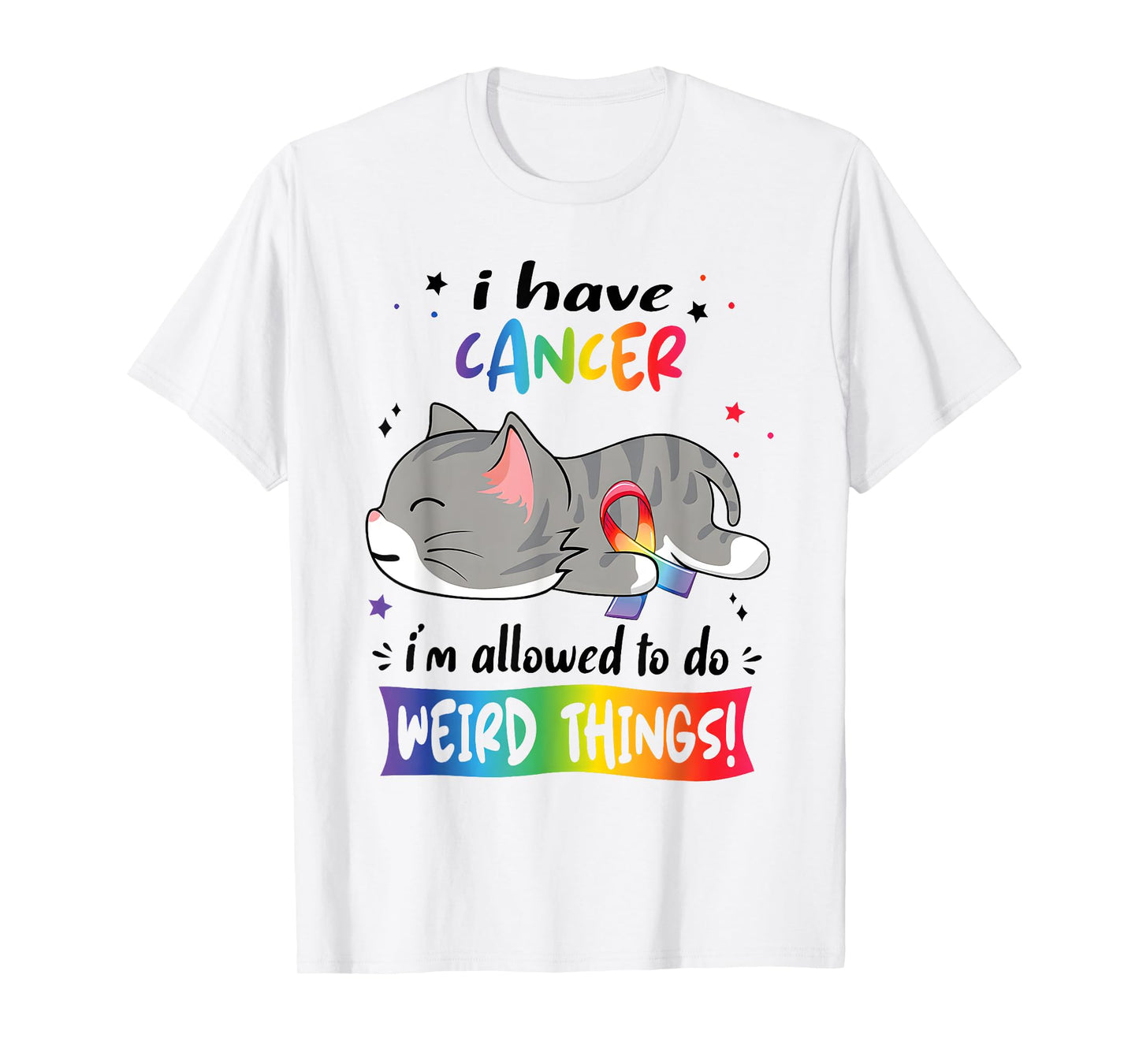 I Have Cancer's I'm Allowed To Do Weird Things Cute Cat T-Shirt for Men Women
