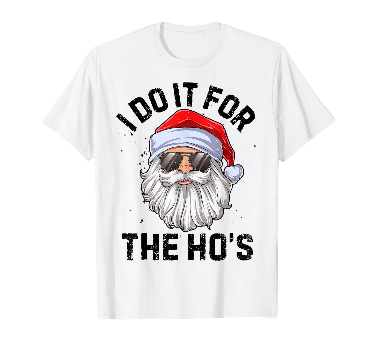 I Do It For The Ho's Funny Inappropriate Christmas Men Santa T-Shirt