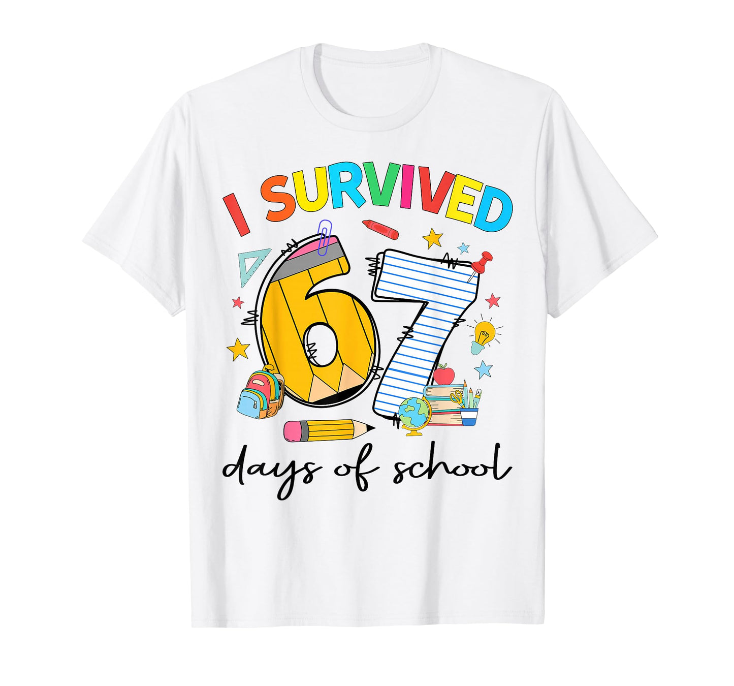 I Survived 67 Days of School Funny Teacher Student Gift T-Shirt