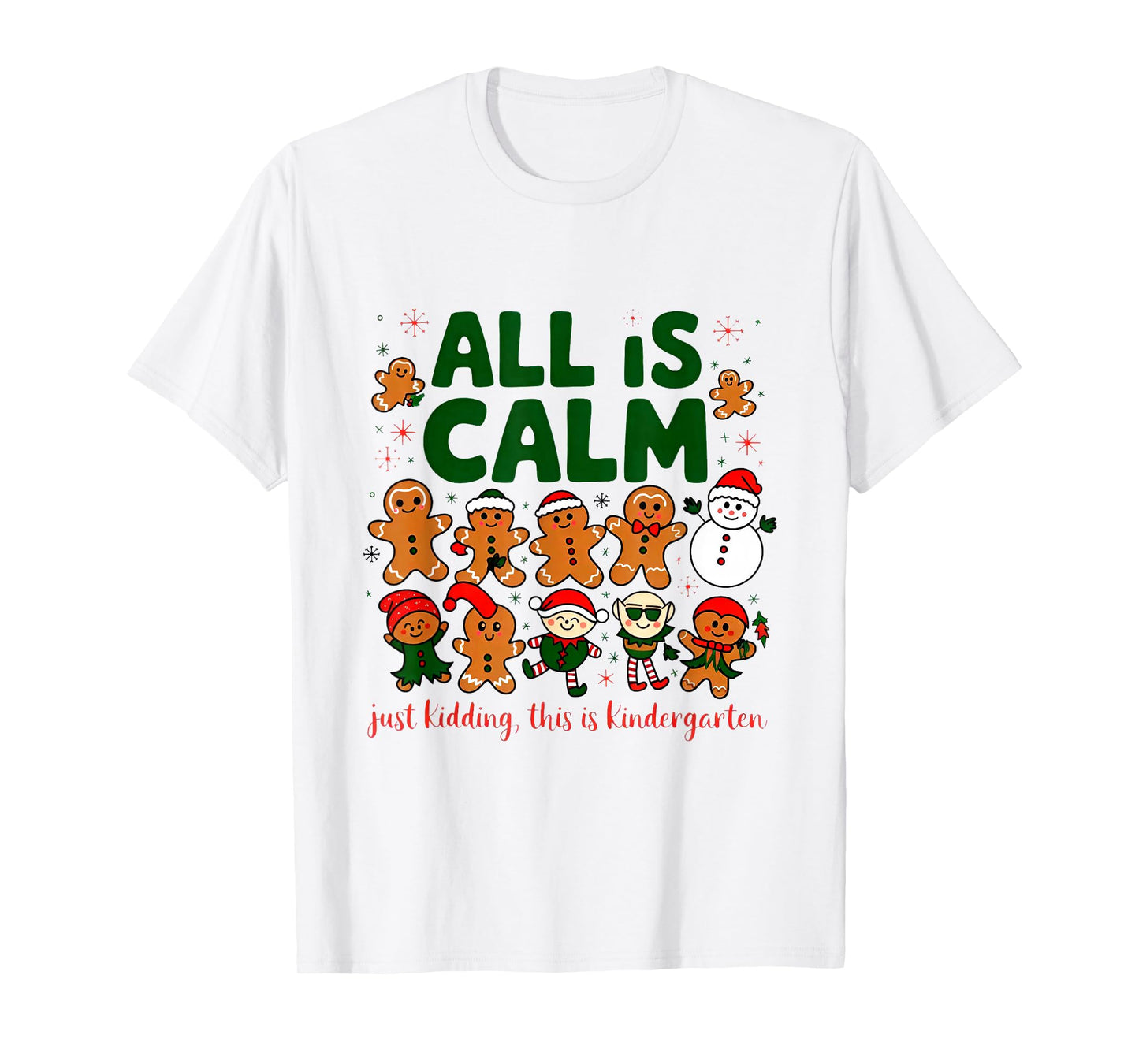 All is Calm Just Kidding This is Kindergarten Christmas T-Shirt