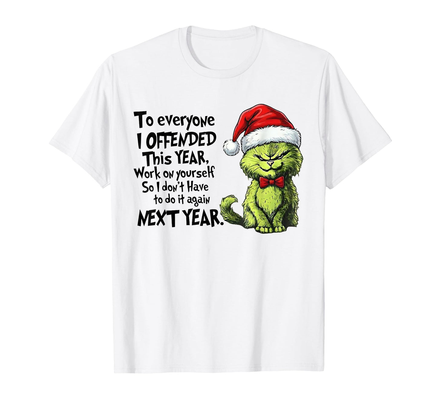 Funny Christmas Cat to Everyone I Offended This Year Xmas T-Shirt
