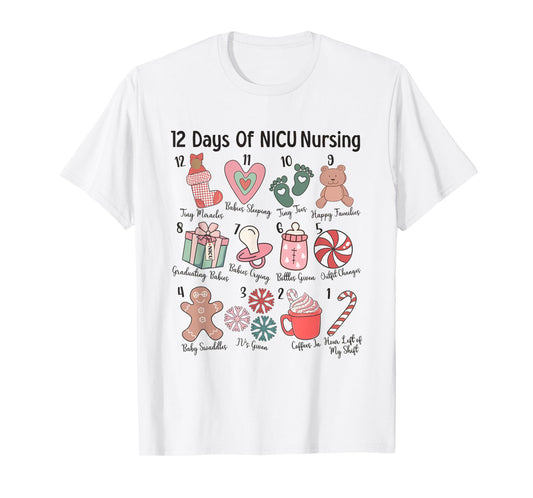 12 Days of NICU Nursing NICU Christmas Neonatal ICU Nurse T-Shirt