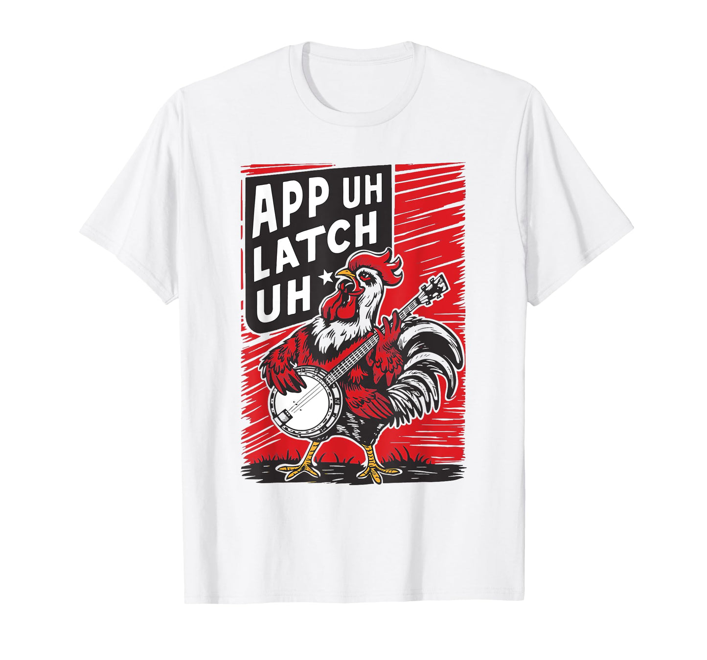 App Uh Latch Uh Funny Appalachian Rooster Banjo Retro T-Shirt