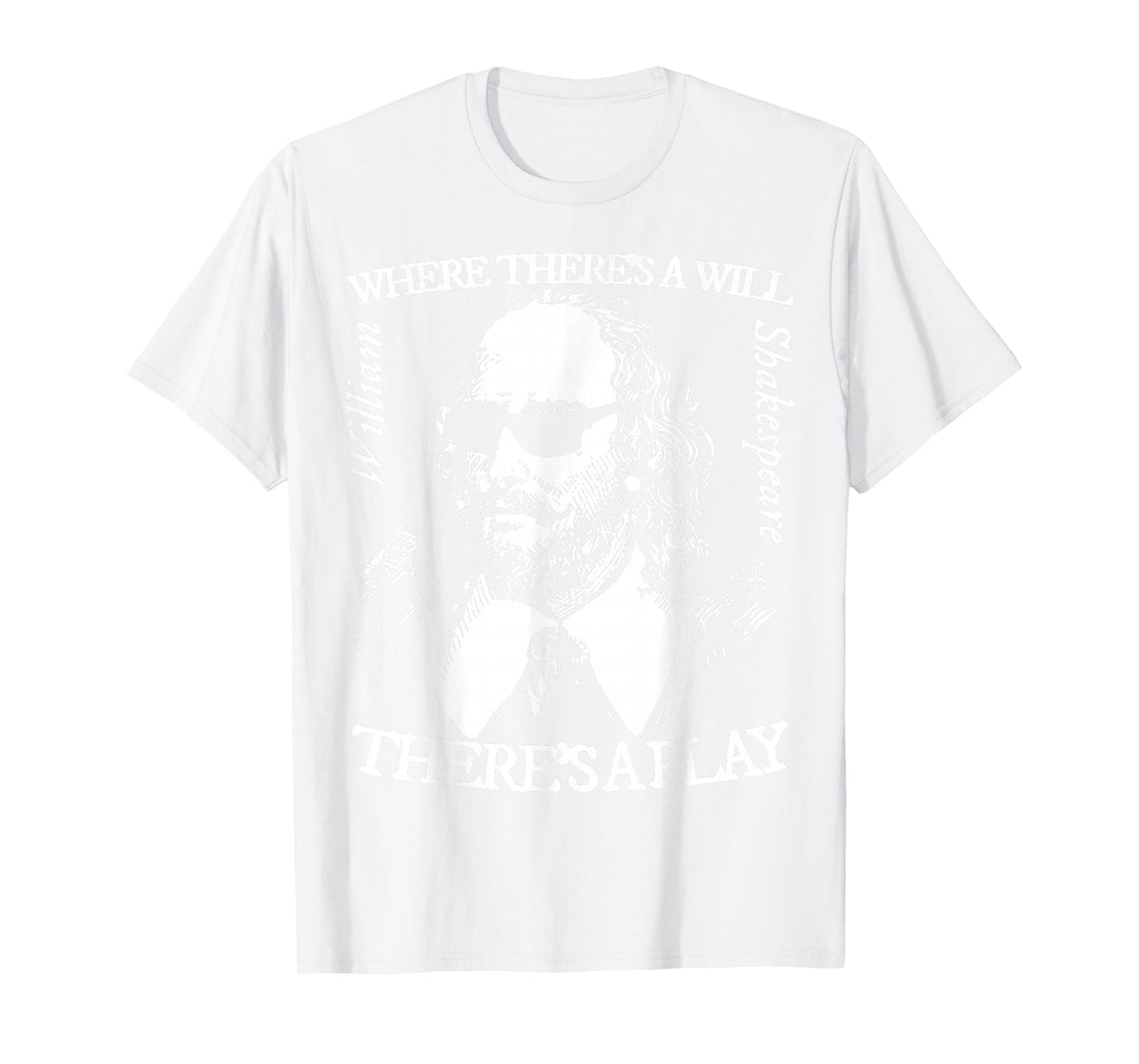 Shakespeare Shades Where There's a Will There's a Play T-Shirt
