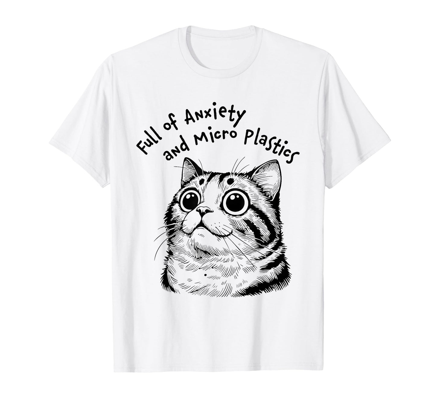 Full of Anxiety and microplastics cat Funny T-Shirt