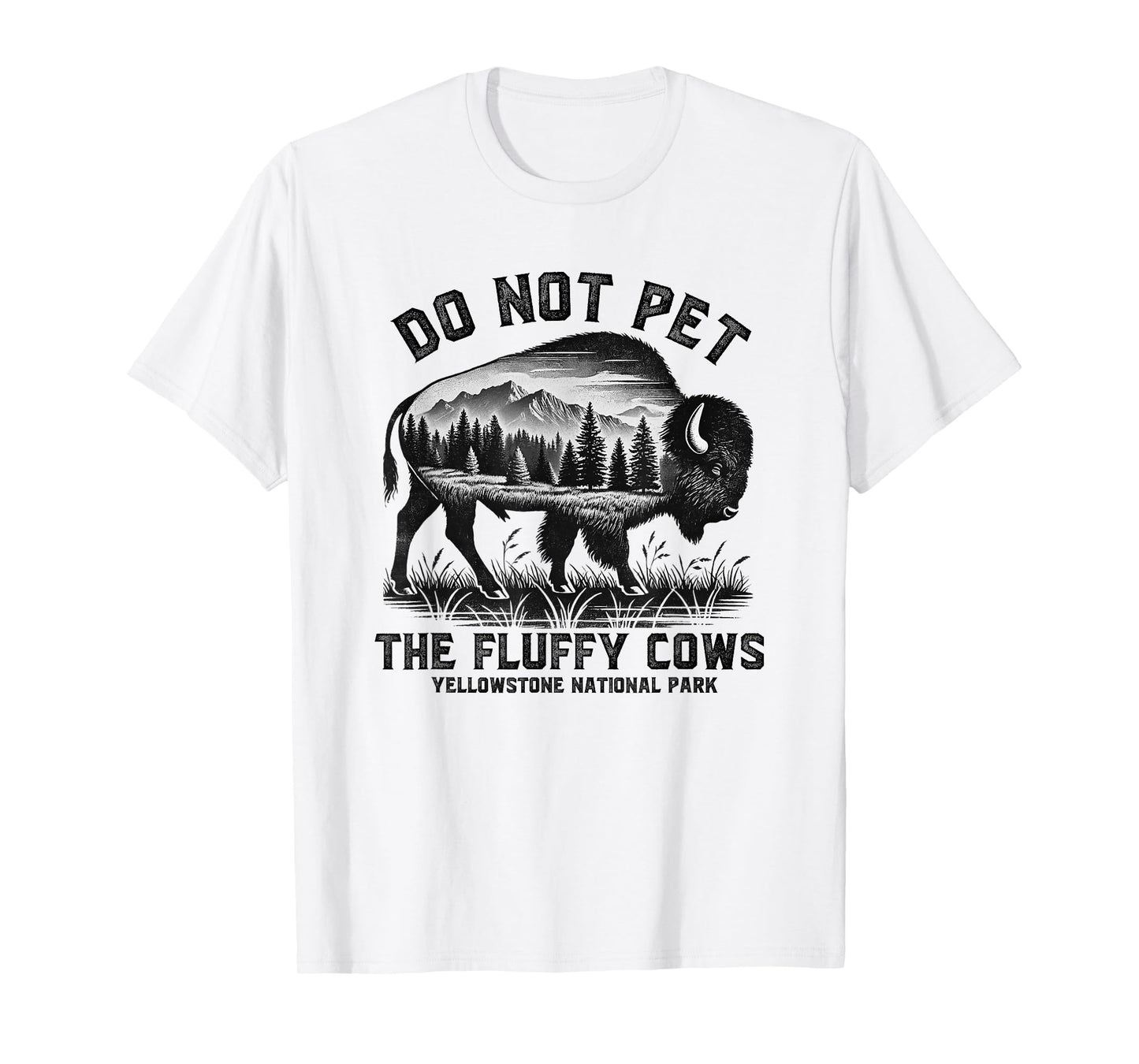 Do Not Pet The Fluffy Cows Yellowstone National Park Souveni T-Shirt