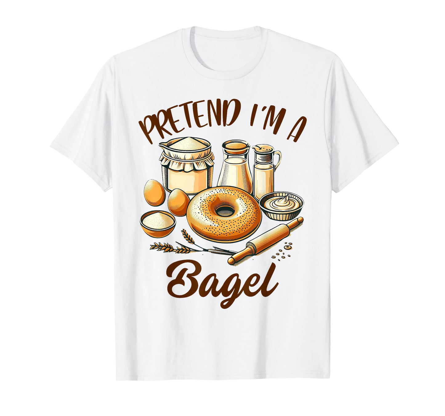 Bagel Lover Bagel Dealer Bagel Lover Pretend I'm A Bagel T-Shirt