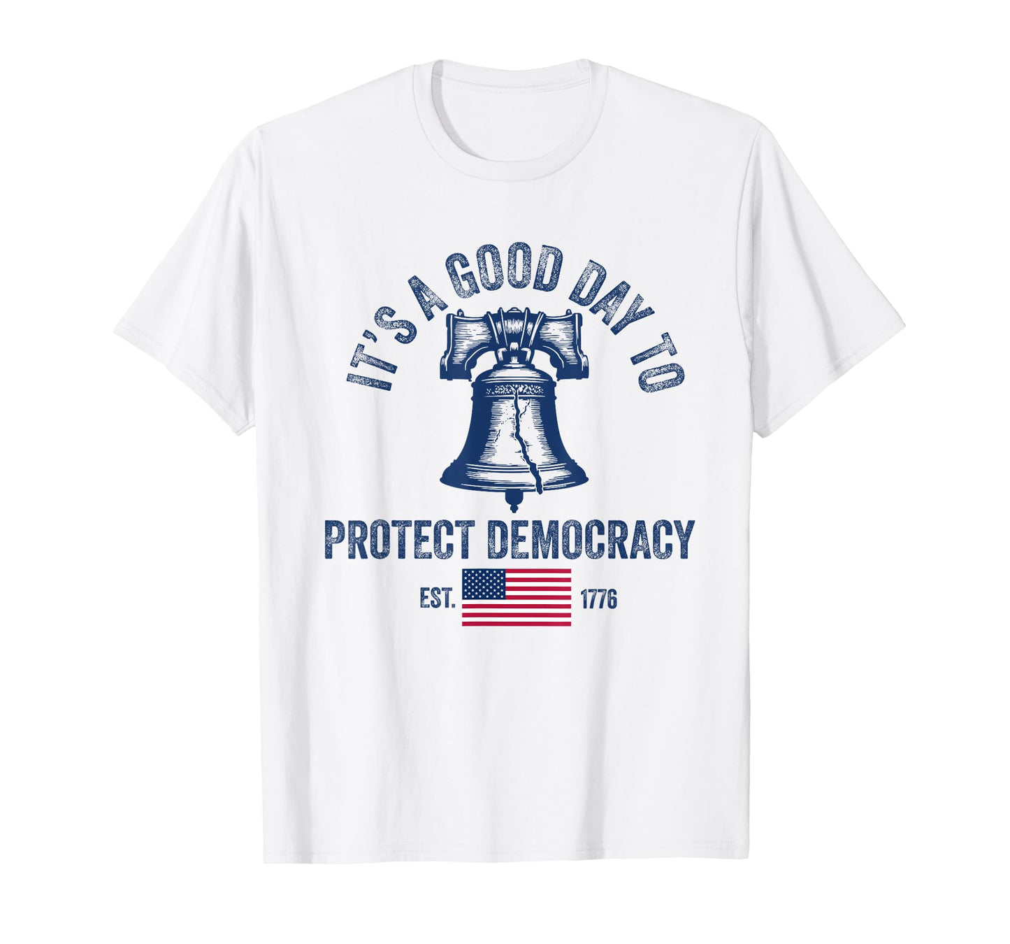 It's A Good Day to Protect Democracy Politics USA Flag T-Shirt