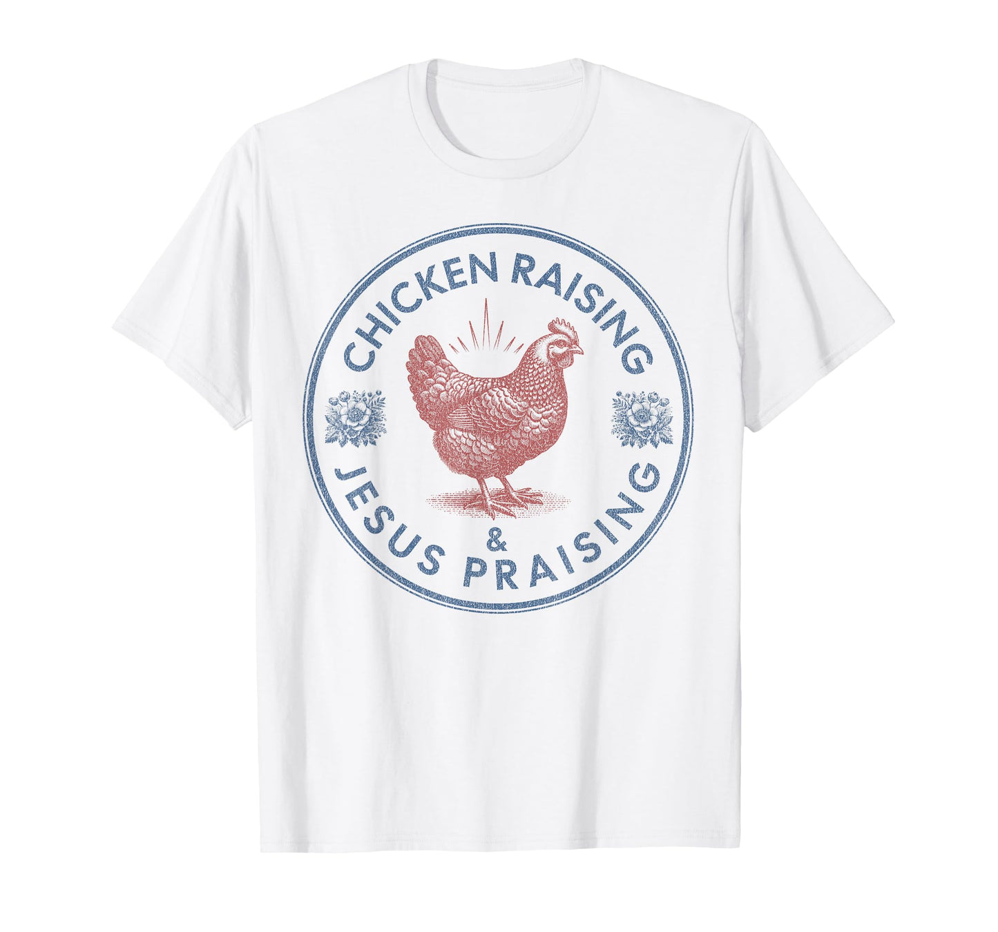 Chicken Raising & Jesus Praising Vintage Women's Faith T-Shirt