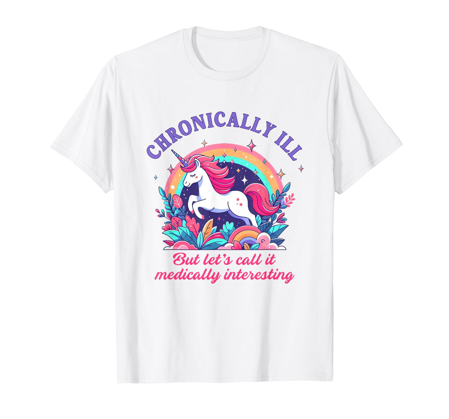 Chronically Ill Call Medically Interesting EDS Rare Disease T-Shirt