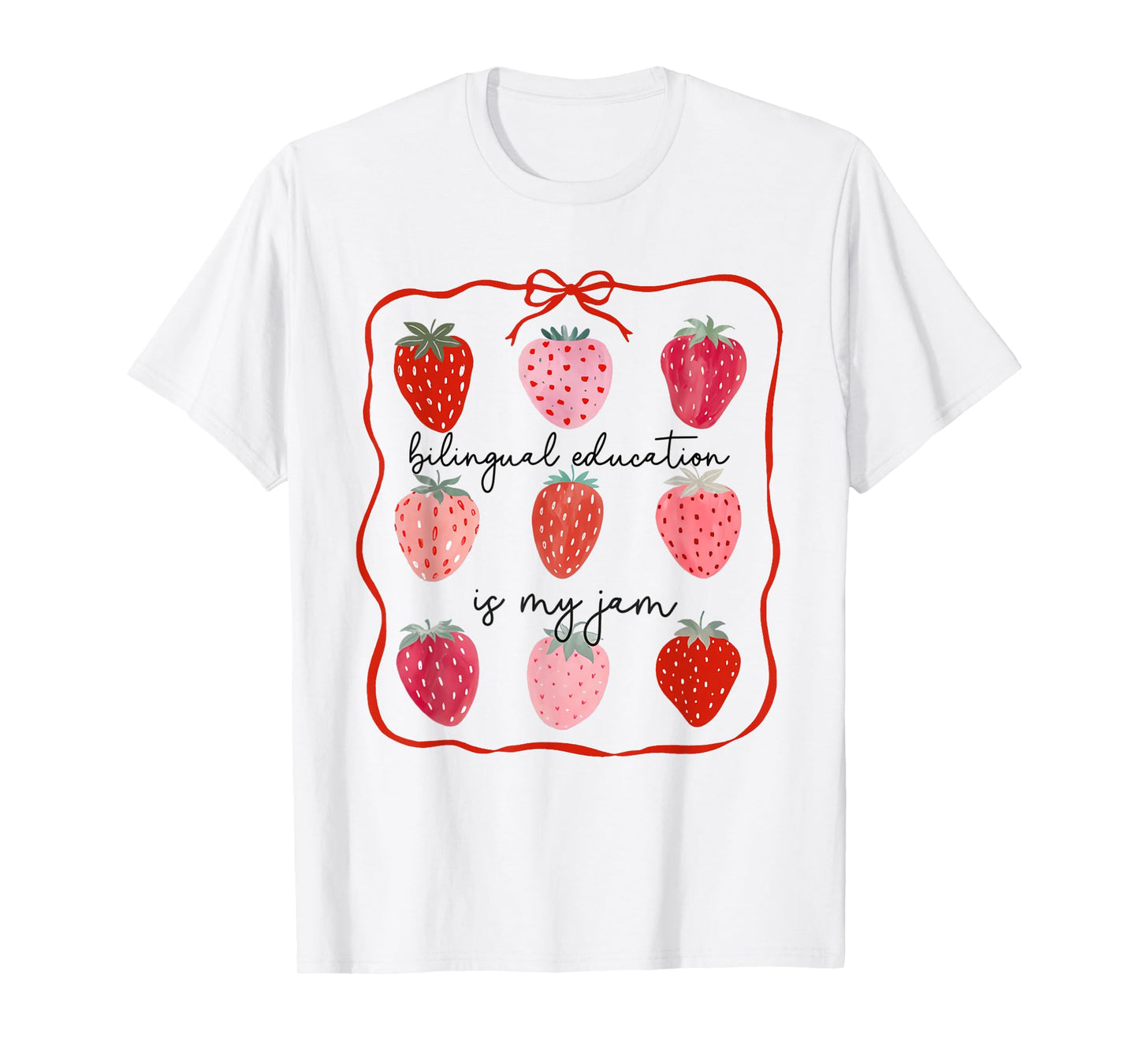 Bilingual Education is My Jam Strawberry Spanish Teacher T-Shirt