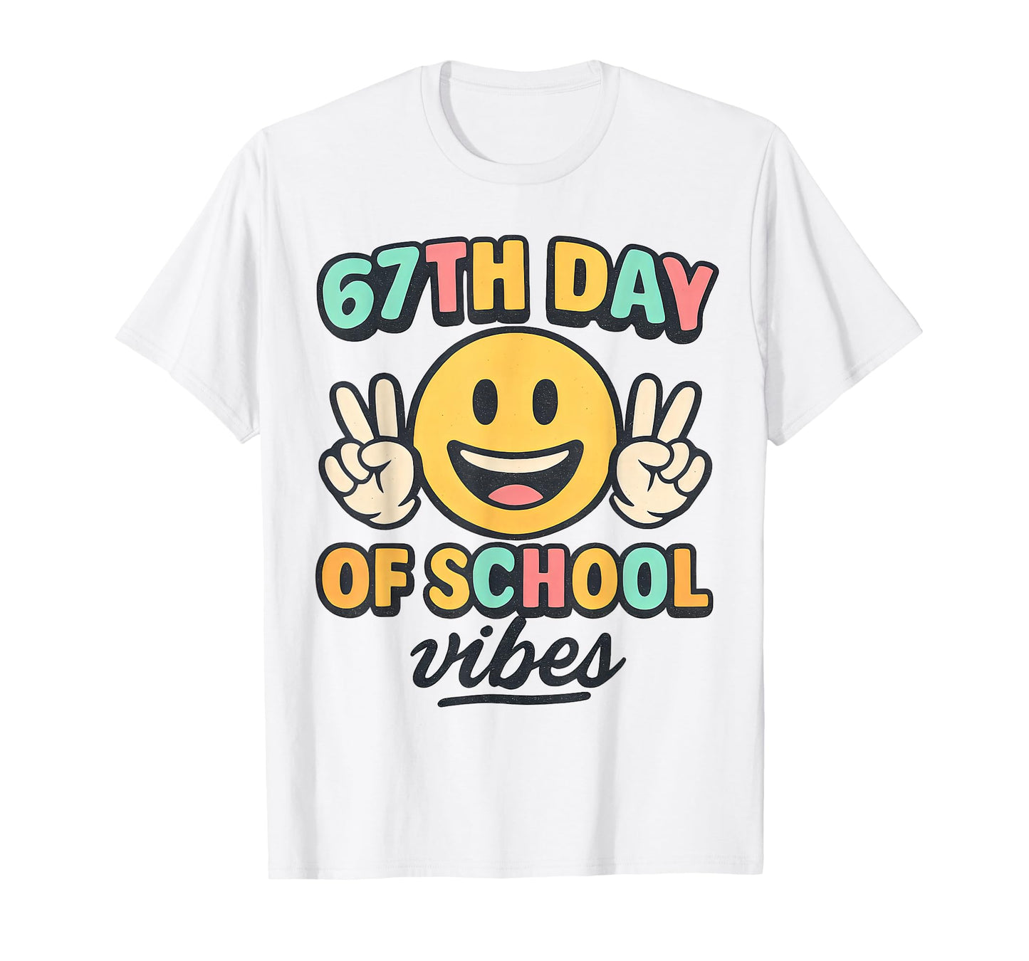 67th Day of School Vibes Cute Smile Face 67 Meme Teacher T-Shirt