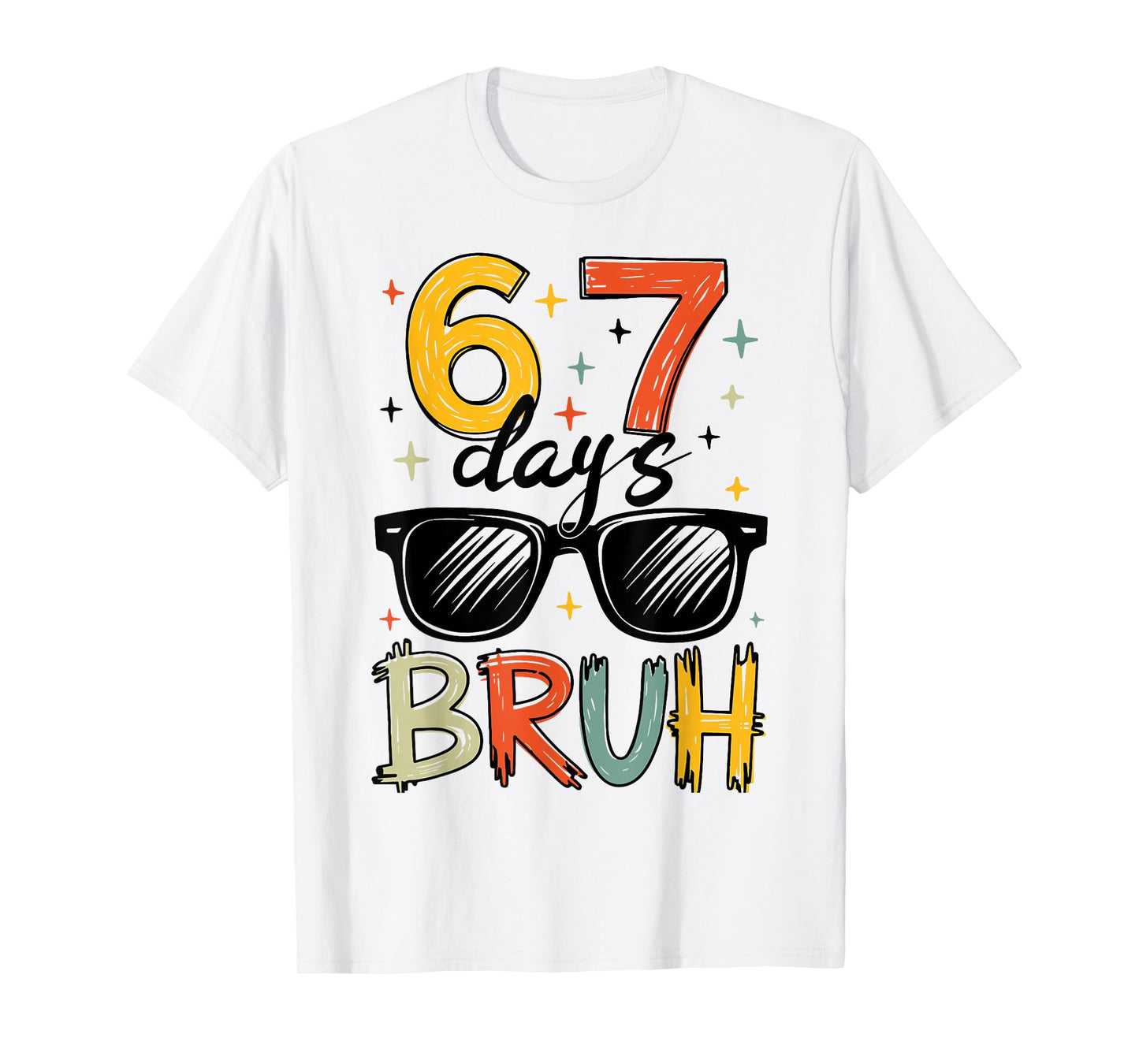 I Survived 67 Days Bruh Funny Six Seven 6 7 Meme Gen Z T-Shirt