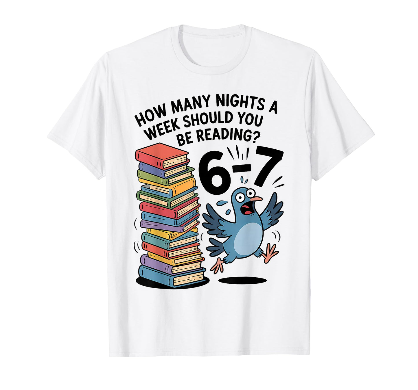 Teacher 67 How Many Nights A Week Should You Be Reading 6-7 T-Shirt