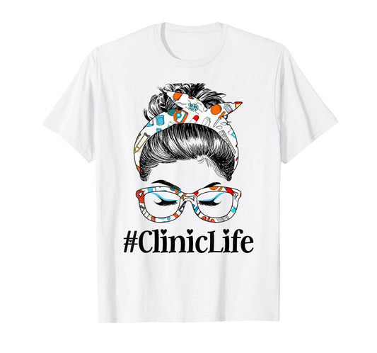 Clinic Life Messy Hair Woman Bun Healthcare worker T-Shirt
