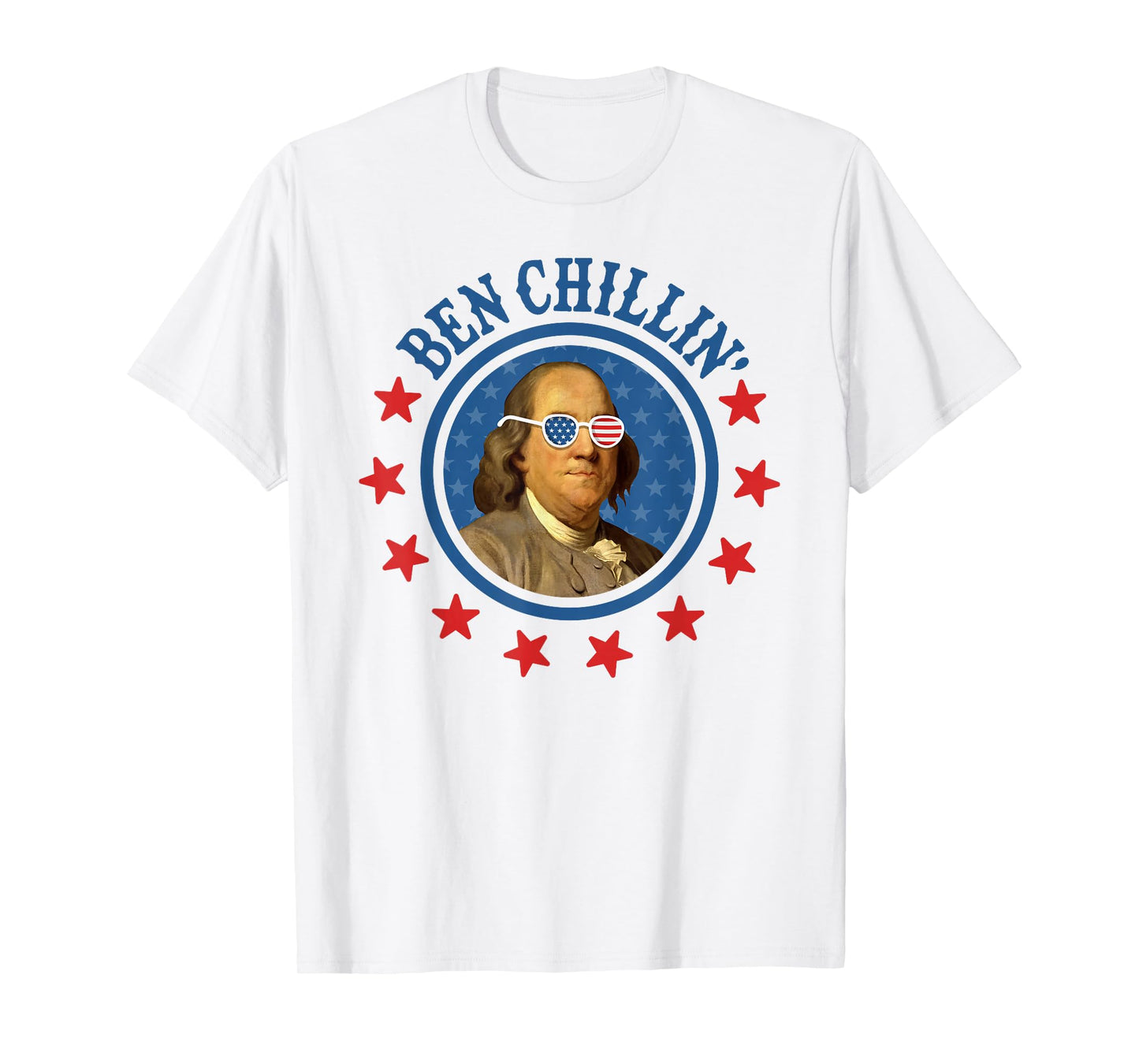 Funny 4th of July | Ben Chillin' | Ben Franklin USA Glasses T-Shirt
