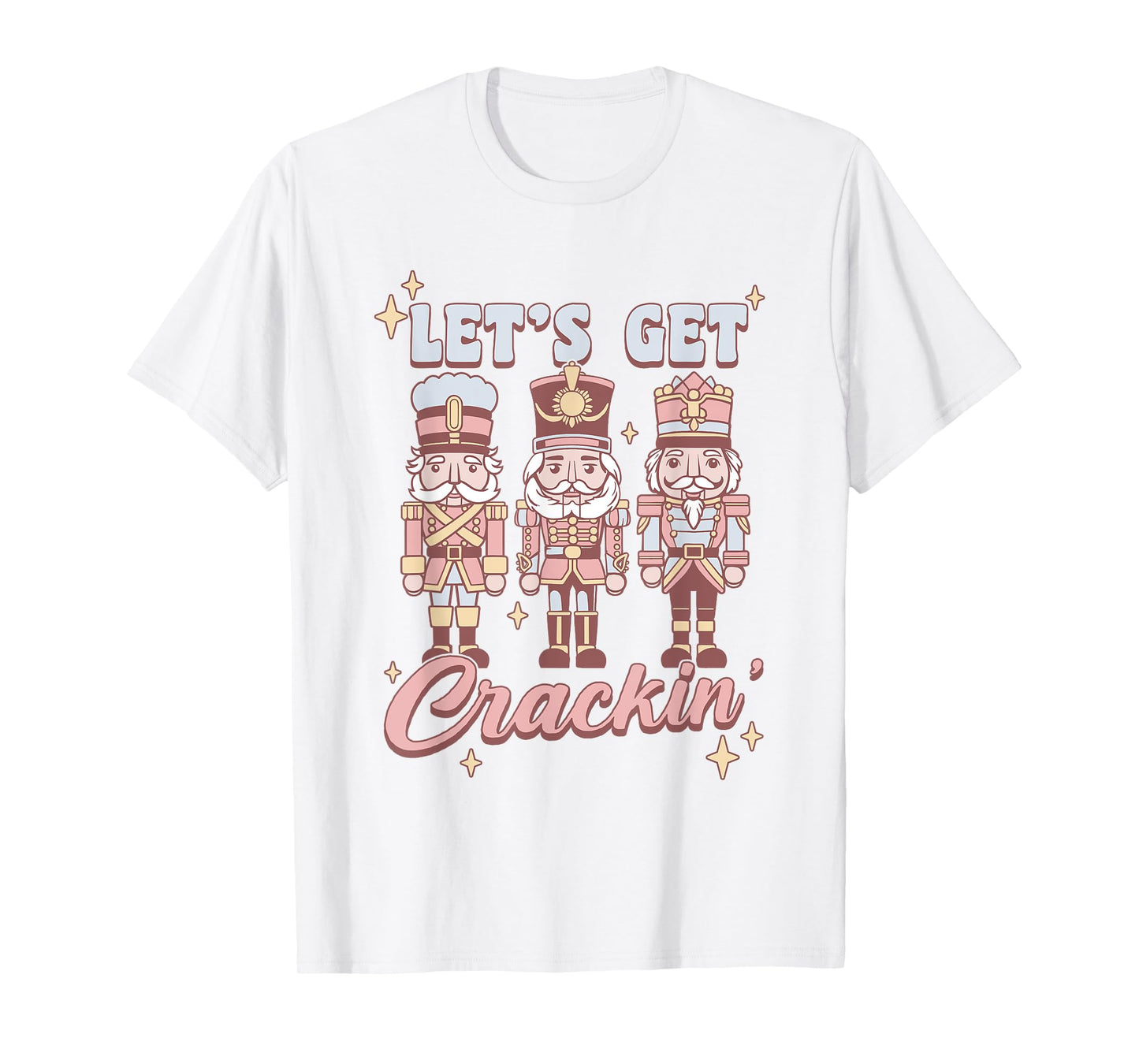 Christmas Nutcracker Figurines Vintage Let's Get Crackin' T-Shirt