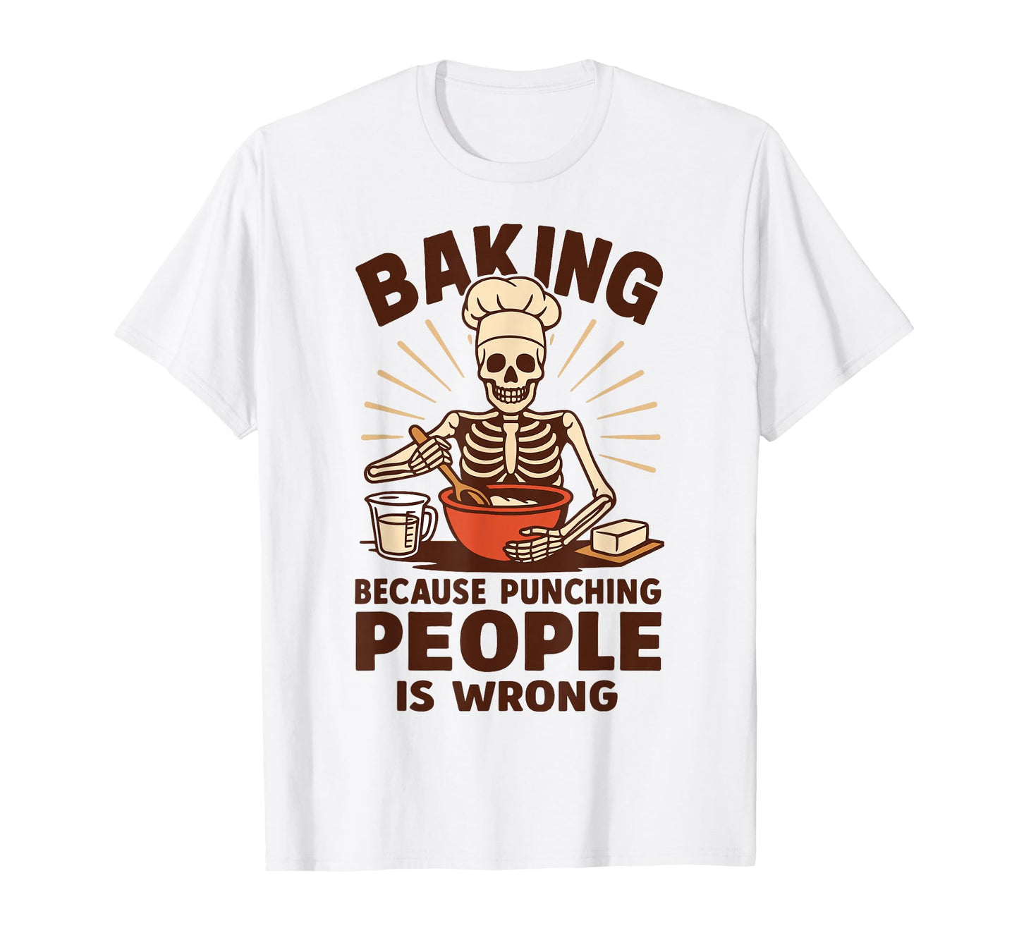 Baking Because Punching People Is Wrong T-Shirt