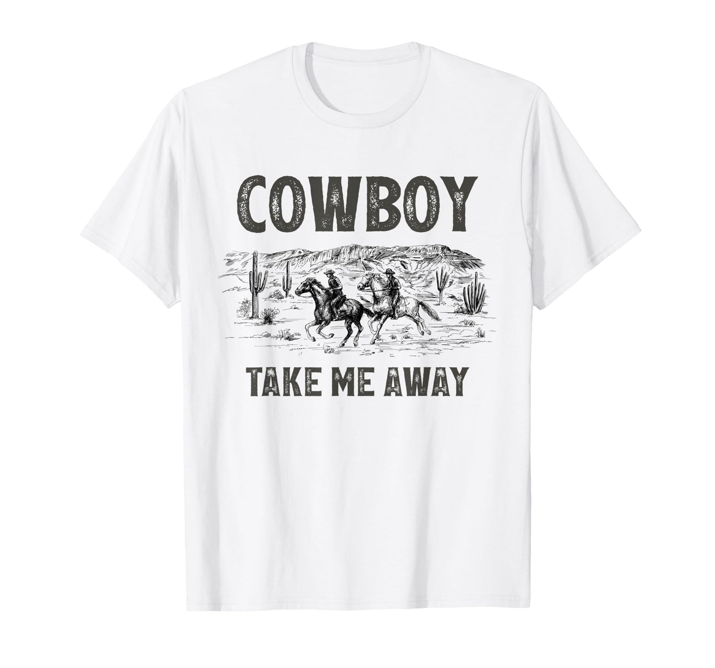 Cowboy Take Me Away Horse Ride Western Rodeo Country T-Shirt