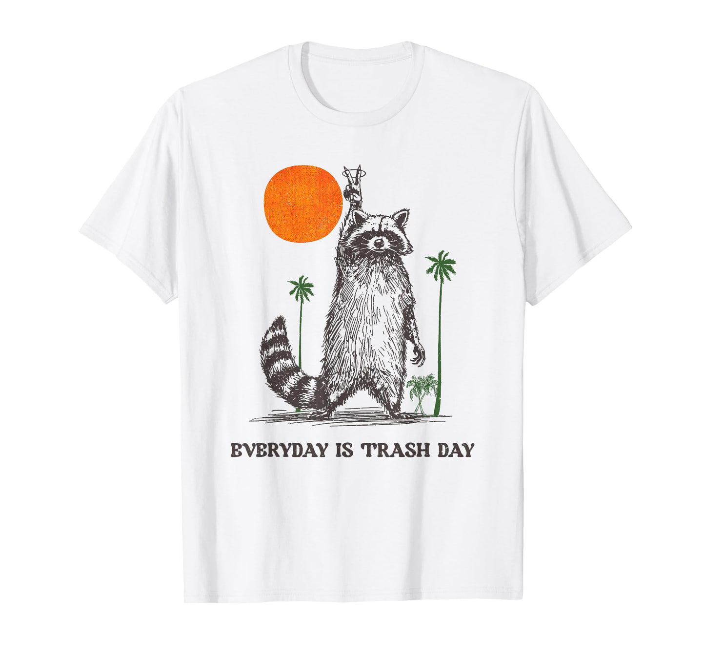 Everyday is Trash Day T-Shirt