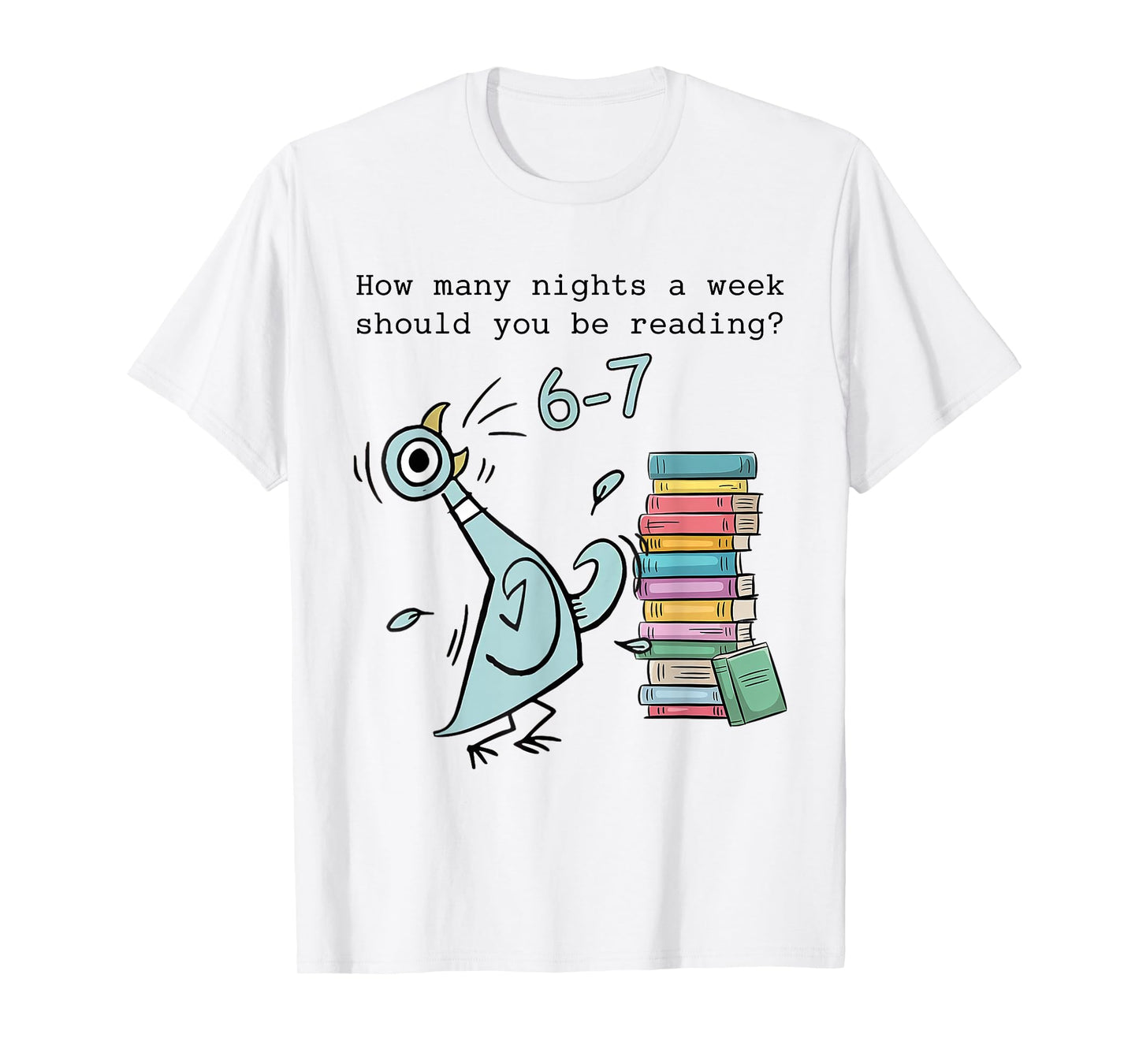 How Many Nights A Week Should You Be Reading 6–7 Teacher T-Shirt