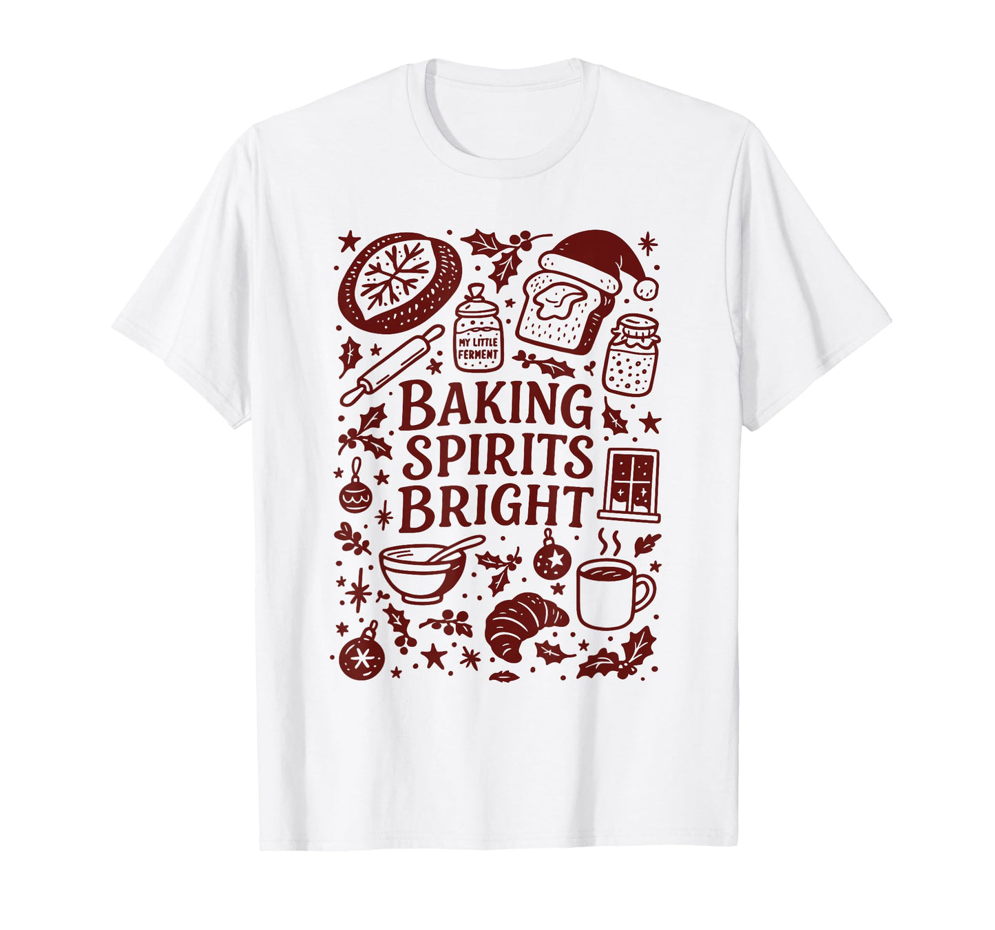 Baking Spirits Bright Sourdough Bread Christmas Doodle T-Shirt