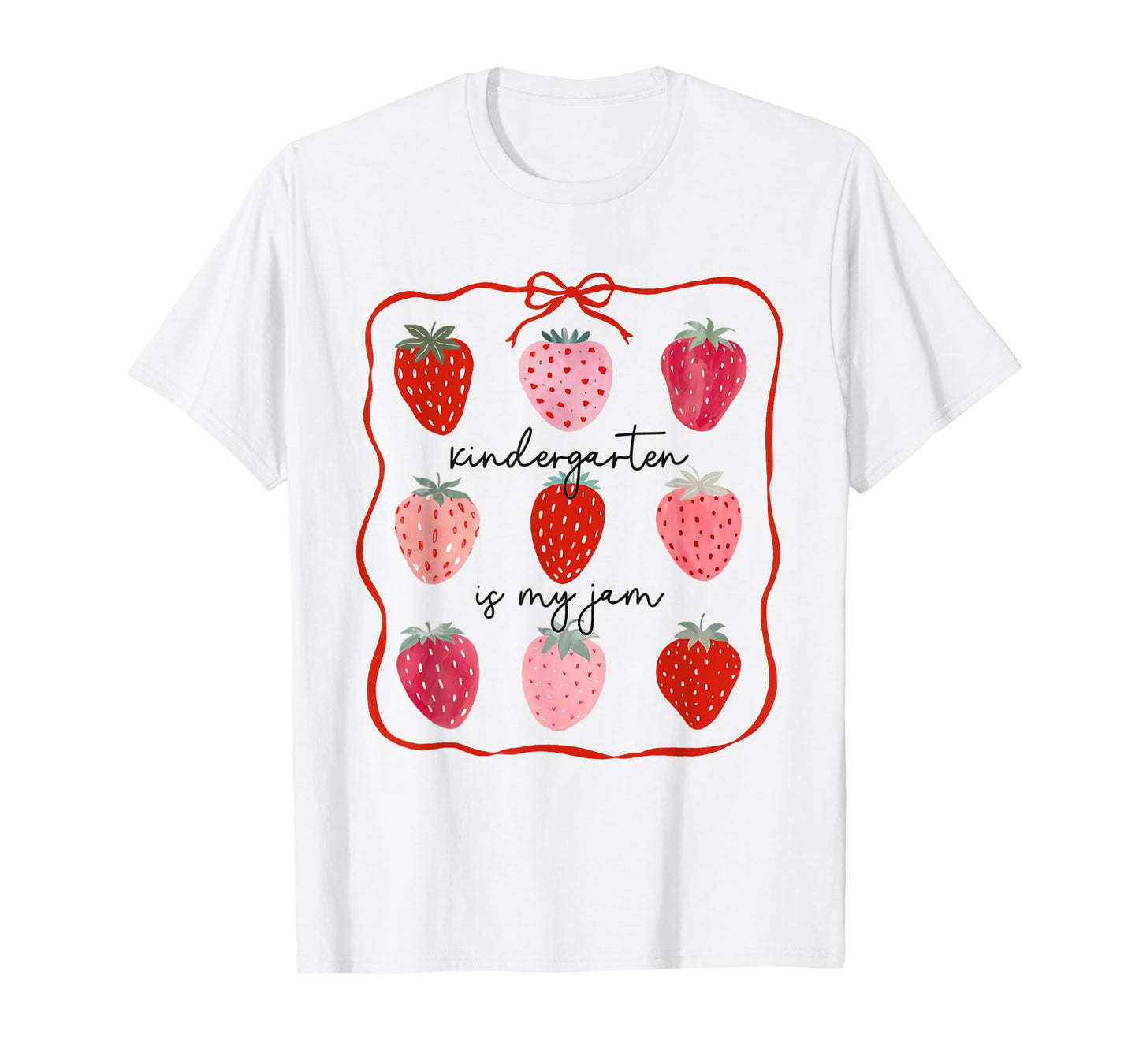 Women Kindergarten is My Jam Strawberry First Day of School T-Shirt